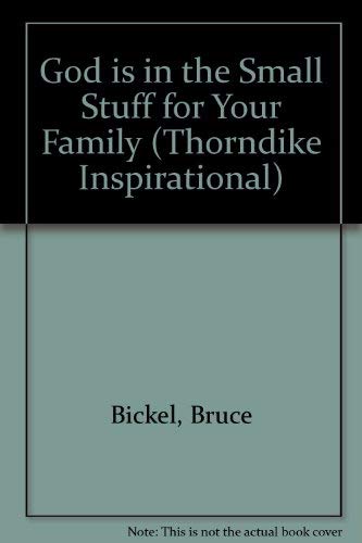9780783891811: God Is in the Small Stuff for Your Family (Thorndike Large Print Inspirational Series)