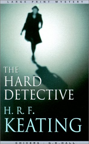 The Hard Detective (G. K. Hall Nightingale Series Edition) (9780783892566) by Keating, H. R. F.