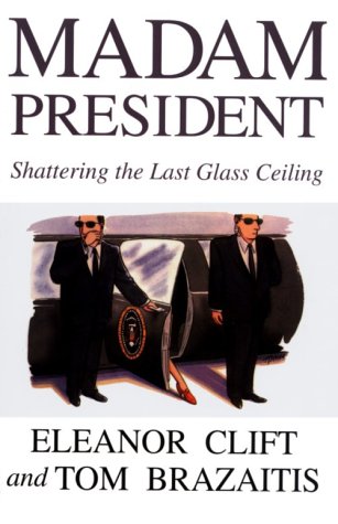 Stock image for Madam President: Shattering the Last Glass Ceiling for sale by Wonder Book