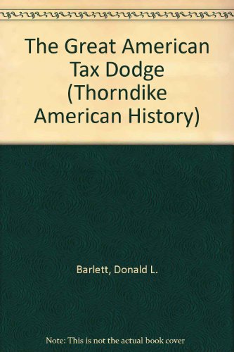 Imagen de archivo de The Great American Tax Dodge: How Spiraling Fraud and Avoidance Are Killing Fairness, Destroying the Income Tax, and Costing You a la venta por Robinson Street Books, IOBA