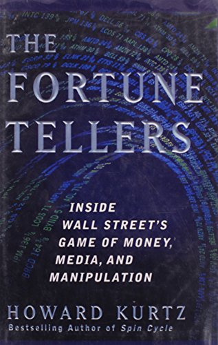 Stock image for The Fortune Tellers: Inside Wall Street's Game of Money, Media, and Manipulation for sale by HPB Inc.