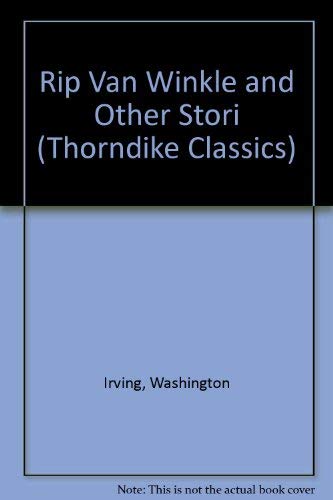 9780783893761: Rip Van Winkle and Other Stories (THORNDIKE PRESS LARGE PRINT PERENNIAL BESTSELLERS SERIES)