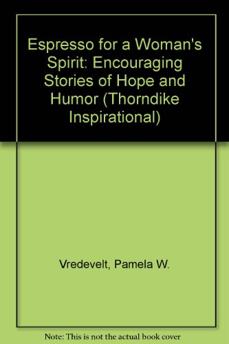 Espresso for a Woman's Spirit: Encouraging Stories of Hope and Humor (9780783894041) by Vredevelt, Pam