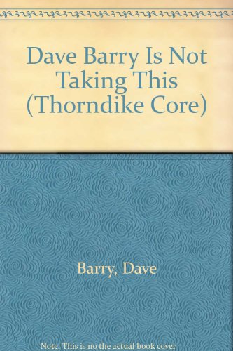 9780783894355: Dave Barry Is Not Taking This Sitting Down! (Thorndike Press Large Print Core Series)