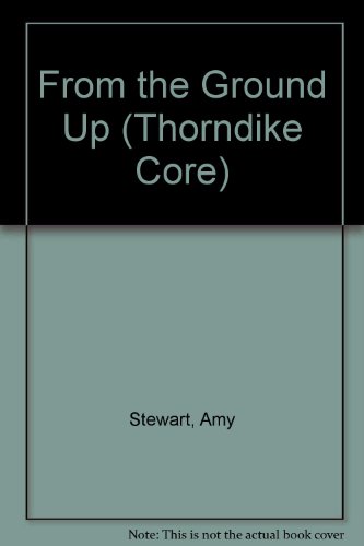 9780783894553: From the Ground Up: The Story of a First Garden (Thorndike Press Large Print Core Series)