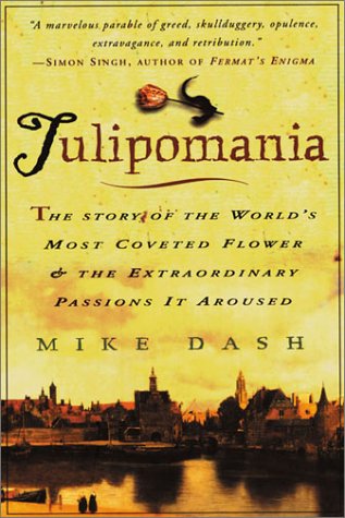 9780783895147: Tulipomania: The Story of the World's Most Coveted Flower and the Extraordinary Passions It Aroused