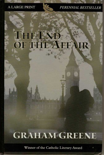 9780783895284: The End of the Affair (THORNDIKE PRESS LARGE PRINT PERENNIAL BESTSELLERS SERIES)