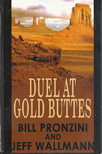 Beispielbild fr Duel at Gold Buttes by Bill Pronzini and Jeffrey M. Wallmann (2001, Hardcover, Large Type) : Bill Pronzini, Jeffrey M. Wallmann (2001) zum Verkauf von Streamside Books