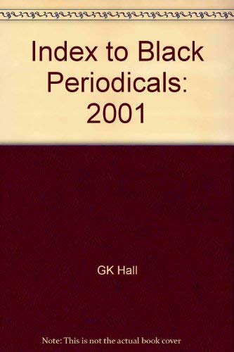 G.K. Hall Index to Black Periodicals 2001 (9780783896908) by G.K. Hall