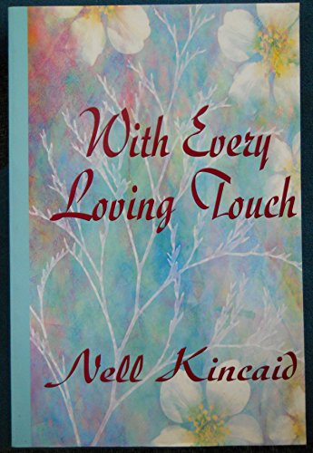 With Every Loving Touch (Thorndike Paperback) - Kincaid, Nell