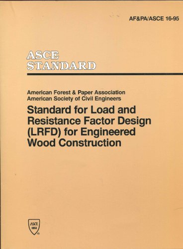 Stock image for Standard for Load Resistance Factor Design (Lrfd) for Engineered Wood Construction (Af&Pa/Asce 16-95) for sale by More Than Words