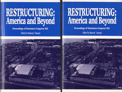 Restructuring: America And Beyond Volumes One And Two- Proceedings Of Structures Congress Xlll