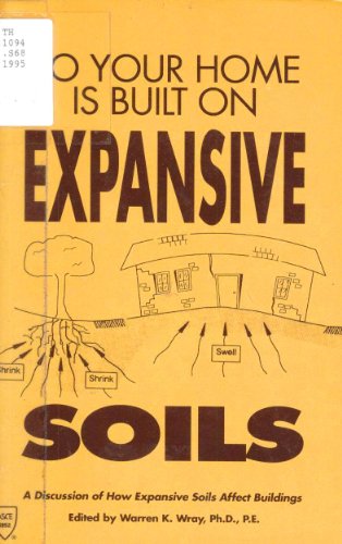 Stock image for So Your Home Is Built on Expansive Soils: A Discussion of How Expansive Soils Affect Buildings for sale by Front Cover Books
