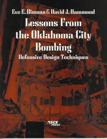 Lessons from the Oklahoma City Bombing: Defensive Design Techniques (9780784402177) by Hinman, Eve E.; Hammond, David J.