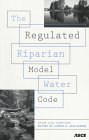 9780784402269: The Regulated Riparian Model Water Code: Final Report of the Water Laws Committee of the Water Resources Planning and Management Division of the American Society of Civil Engineers