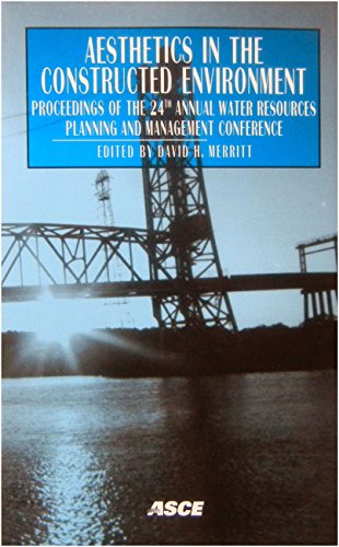 Beispielbild fr Aesthetics in the Constructed Environment: Proceedings of the 24th Annual Water Resources Planning & Management Conference zum Verkauf von HPB-Red
