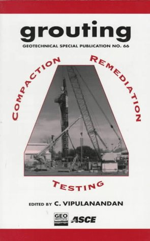 Stock image for Grouting : Compaction, Remediation and Testing for sale by Better World Books: West