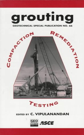 9780784402559: Grouting: Compaction, Remediation and Testing : Proceedings of Sessions Sponsored by the Grouting Committee of the Geo-Institute of the American Society of civi (Geotechnical Special Publication)