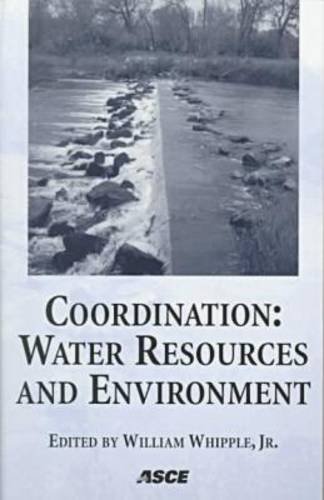 Stock image for Coordination: Water Resources and Environment : Proceedings of Special Session of Asce's 25th Annual Conference on Water Resources Planning and Management and the for sale by Poverty Hill Books