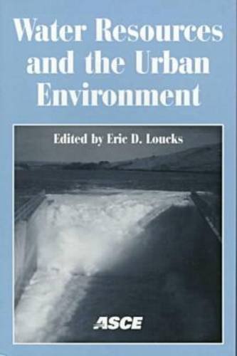 Stock image for Water Resources and the Urban Environment: Proceedings of the 25th Annual Conference on Water Resources Planning and Management for sale by Solr Books