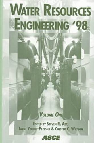 Stock image for Water Resources Engineering 98: Proceedings of the International Water Resources Engineering Conference : Sponsored by the Water Resources Engineering Division of the American societ for sale by Revaluation Books