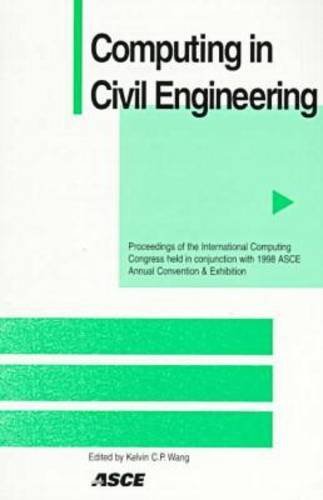 9780784403815: Computing in Civil Engineering: Proceedings of International Computing Congress Held in Conjunction With 1998 Asce Annual Convention and Exhibition Boston, Massachusetts October 18-2