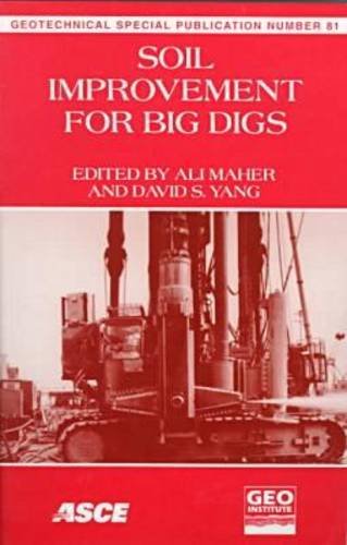 Stock image for Soil Improvement for Big Digs: Proceedings of Sessions of Geo-Congress 98 October 18-21, 1998, Boston, Massachusetts (Geotechnical Special Publication) for sale by elizabeth's books