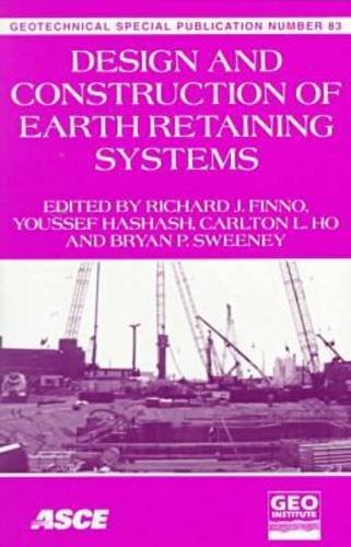 Stock image for Design and Construction of Earth Retaining Systems: Proceedings of Sessions of Geo-Congress 98 October 18-21, 1998 Boston, Massachusetts for sale by Feldman's  Books