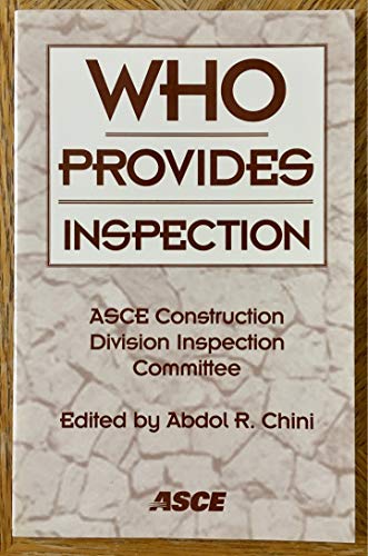Stock image for Who Provides Inspection: Report by the Asce Construction Division Inspection Committee for sale by dsmbooks