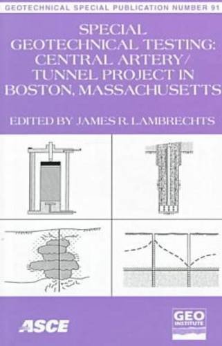 Stock image for Special Geotechnical Testing: Central Artery/Tunnel Project in Boston, Massachusetts for sale by ThriftBooks-Dallas