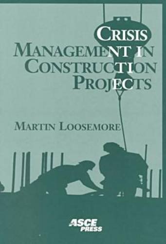 Crisis Management in Construction Projects (9780784404911) by Loosemore, Martin
