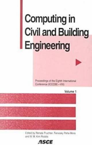 Stock image for Computing in Civil and Building Engineering: Proceedings of the Eighth International Conference : August 14-16, 2000, Stanford University Stanford, California for sale by Mispah books