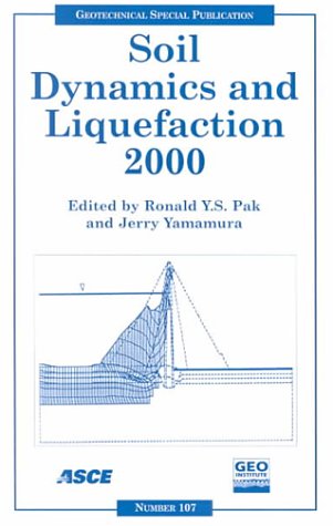 Stock image for Soil Dynamics and Liquefaction 2000 : Proceedings of Sessions of Geo-Denver 2000: August 5-8, 2000, Denver, Colorado for sale by Better World Books