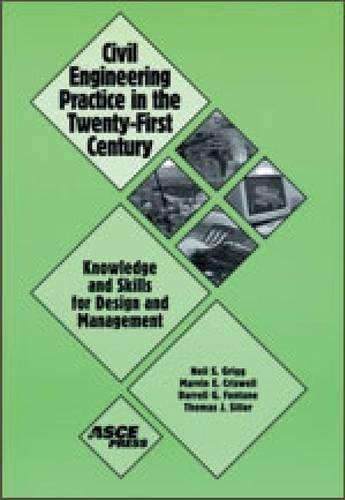9780784405260: Civil Engineering Practice in the Twenty-First Century: Knowledge and Skills for Design and Management: Knowledge and Skills for Design Management