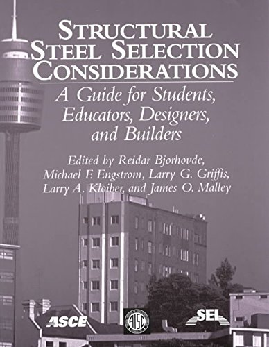9780784405390: Structural Steel Selection Considerations: A Guide for Students, Educators, Designers, and Builders