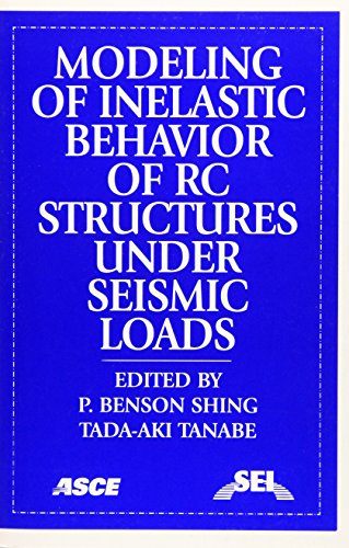 Modeling of Inelastic Behavior of Rc Structures Under Seismic Loads (9780784405536) by National Science Foundation (U. S.); Nihon Gakujutsu Shinkokai; Nihon Konkurito Kogaku Kyokai