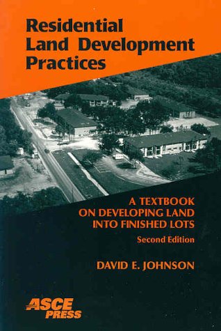 Imagen de archivo de Residential Land Development Practices: A Textbook on Developing Land into Finished Lots a la venta por Front Cover Books