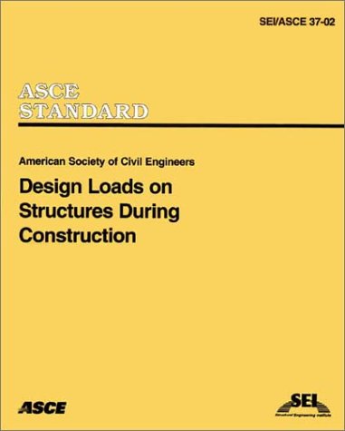 Stock image for Design Loads on Structures During Construction (SEI/ASCE 37-02) for sale by SecondSale