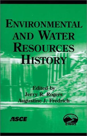 Stock image for Environmental and Water Resources History: Proceedings and Invited Papers for the ASCE 150th Anniversary (1852-2002): November 3-7, 2002, Washington, Dc for sale by HPB-Red