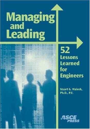 Beispielbild fr Managing and Leading : 52 Lessons Learned for Engineers zum Verkauf von Better World Books