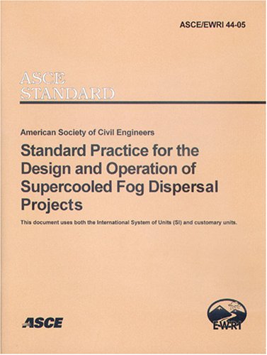 Stock image for STANDARD PRACTICE FOR THE DESIGN AND OPERATION OF SUPERCOOLED FOG DISPERSAL PROJECTS for sale by Basi6 International