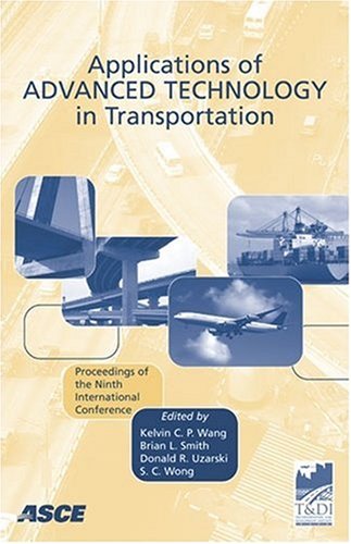 9780784407998: Applications of Advanced Technology in Transportation: Proceedings of the Ninth International Conference, August 13-16, 2006, Chicago, Illinois