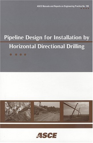 9780784408049: Pipeline Design for Installation by Horizontal Directional Drilling: No. 108 (ASCE Manuals and Reports on Engineering Practice)