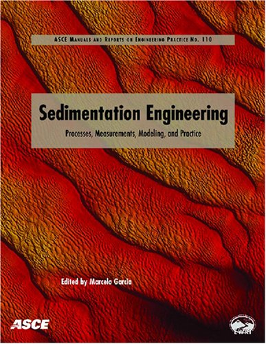 9780784408148: Sedimentation Engineering: Processes, Measurements, Modeling, and Practice