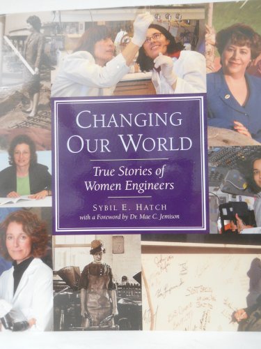 Beispielbild fr Changing Our World : True Stories of Women Engineers zum Verkauf von Better World Books