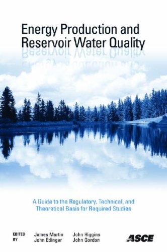 Energy Production and Reservoir Water Quality (9780784408964) by James Martin; John Higgins; John Edinger & John Gordon (Editors)