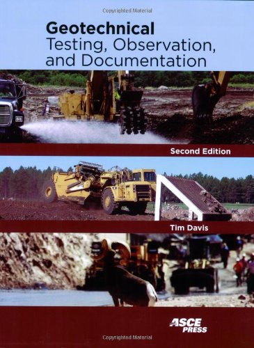 Geotechnical Testing, Observation, and Documentation (9780784409497) by Tim Davis