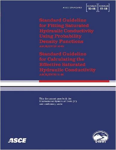 Standard Guideline for Fitting Saturated Hydraulic Conductivity Using Probability Density Functions Asce (9780784409930) by American Society Of Civil Engineers