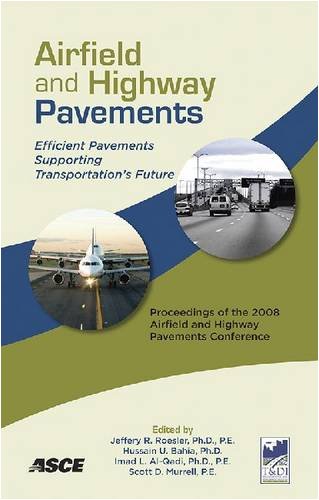 Stock image for Airfield and Highway Pavements: Efficient Pavements Supporting Transportation's Future : Proceedings of the 2008 Airfield and Highway Pavements Conference, October 15-18, 2008 Bellev for sale by HPB-Red