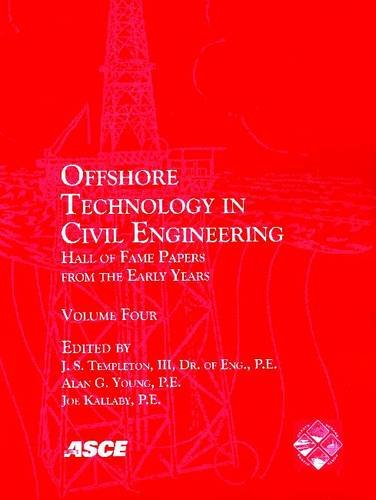 Offshore Technology in Civil Engineering: Hall of Fame Papers from the Early Years, Volume Four (9780784410349) by Jack Templeton III; Alan Young; Joe Kallaby